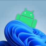 برنامه ‌های اندروید در ویندوز ۱۱