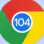 ویژگی های جدید Chrome 104