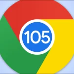 ویژگی های جدید Chrome 105