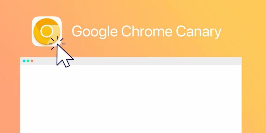 Google Chrome Canary چیست؟