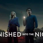 نقد و بررسی فیلم Vanished Into The Night