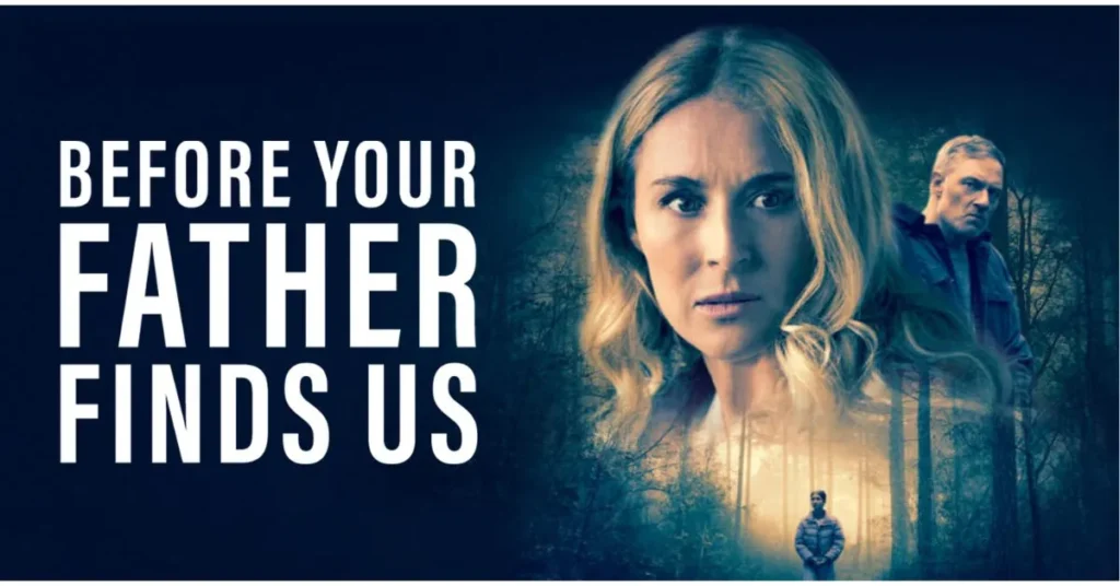 فیلم Before Your Father Finds Us